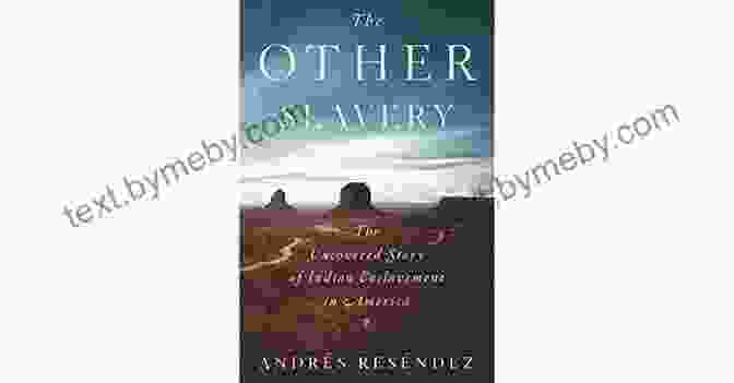 Author Photo The Other Slavery: The Uncovered Story Of Indian Enslavement In America