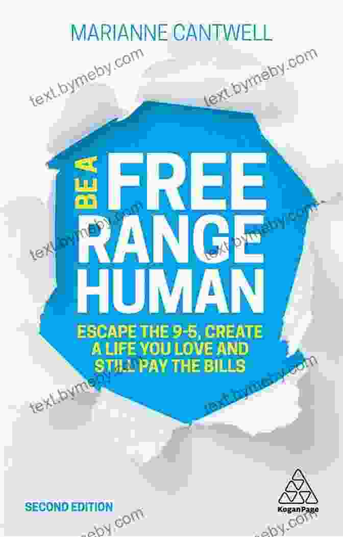 Be Free Range Human: Reconnect With Nature, Unleash Your Inner Wild Be A Free Range Human: Escape The 9 5 Create A Life You Love And Still Pay The Bills