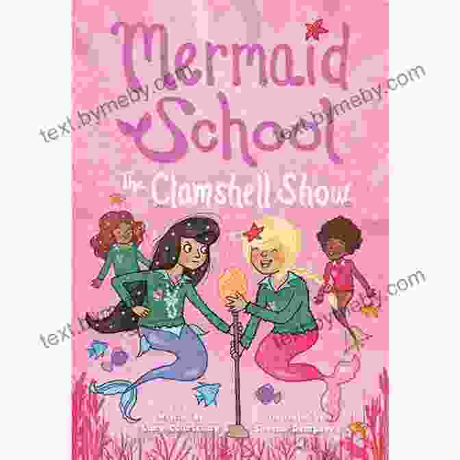 Book Cover Of The Clamshell Show Mermaid School Featuring Coral And Coralie On A Yellow Background The Clamshell Show (Mermaid School #2)