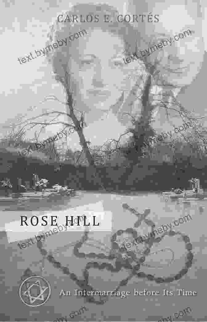 Cover Of Rose Hill: An Intermarriage Before Its Time Rose Hill: An Intermarriage Before Its Time