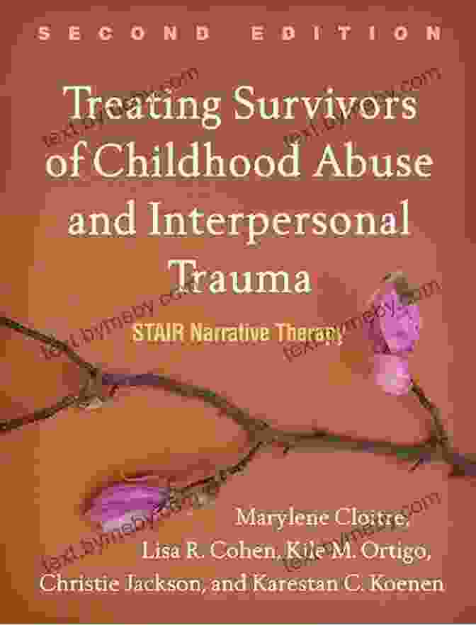 Cover Of The Book Treating Survivors Of Childhood Abuse And Interpersonal Trauma, Second Edition Treating Survivors Of Childhood Abuse And Interpersonal Trauma Second Edition: STAIR Narrative Therapy