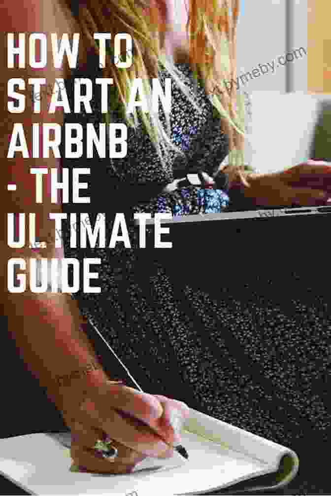 How To Start Successful Airbnb Business Comprehensive Guide How To Start A Successful Airbnb Business: Quit Your Day Job And Earn Full Time Income On Autopilot With A Profitable Airbnb Business Even If You Re An Absolute Beginner (2024)