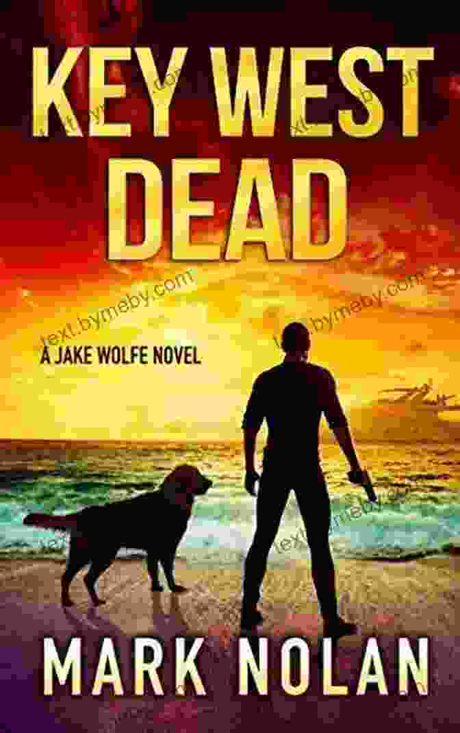 Key West Dead Book Cover Featuring A Silhouette Of Jake Wolfe Standing In Front Of A Stormy Key West Sunset Key West Dead (Jake Wolfe 6)