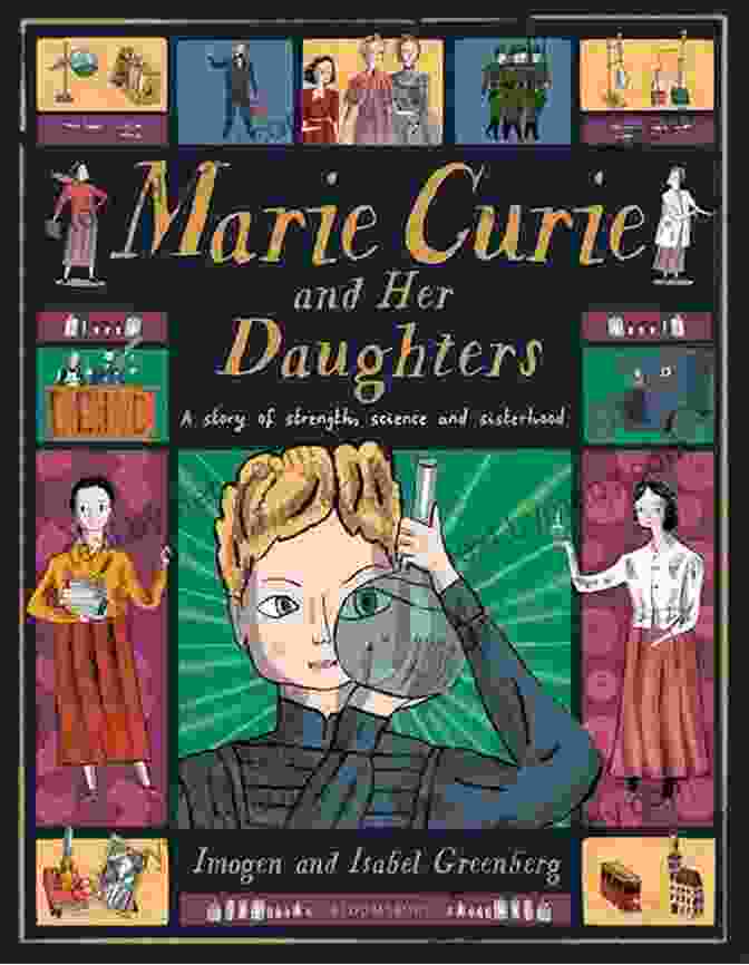 Marie Curie And Her Daughters Book Cover: A Photograph Of Marie Curie With Her Two Daughters, Irène And Ève, In Their Home Laboratory Marie Curie And Her Daughters: The Private Lives Of Science S First Family (MacSci)