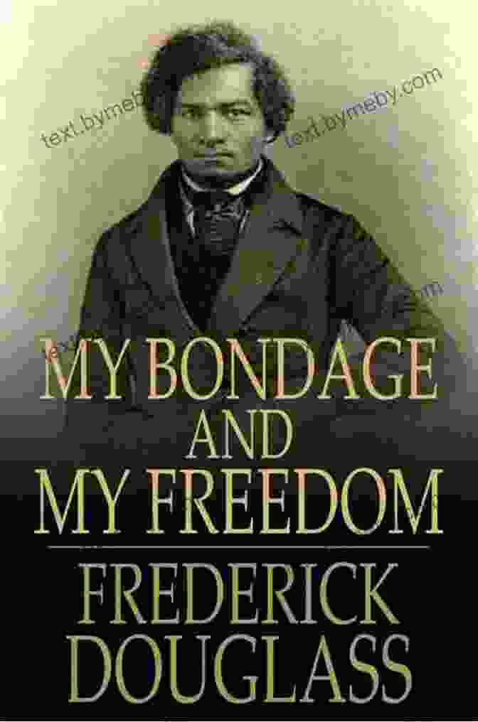 My Bondage And My Freedom By Frederick Douglass My Bondage And My Freedom