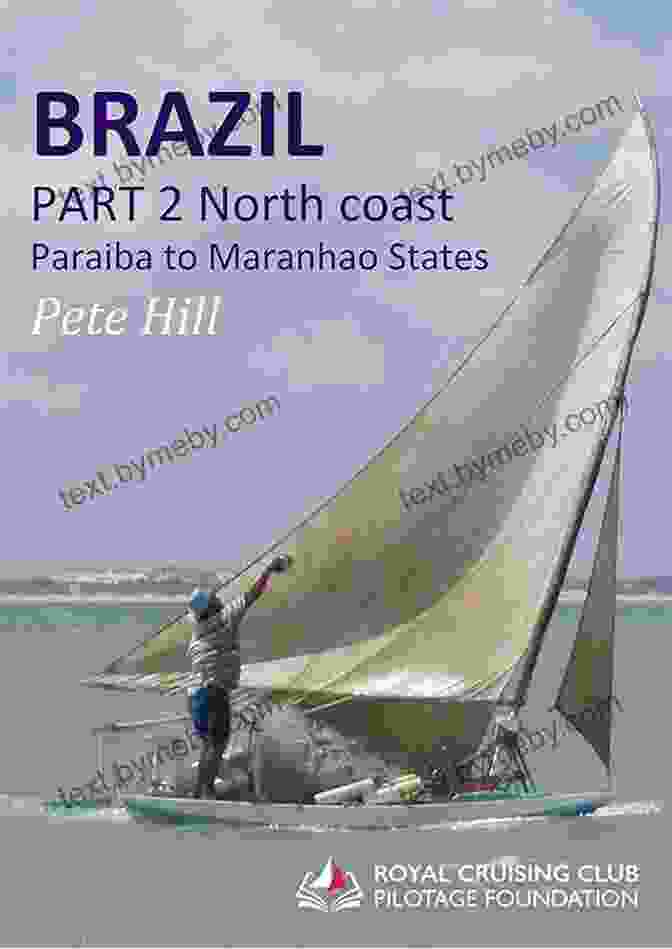 North Coast Paraiba To Maranhao States | Royal Cruising Club Pilotage Foundation Cruising Guide Brazil: Cruising Guide Part 2: North Coast Paraiba To Maranhao States (Royal Cruising Club Pilotage Foundation Brazil Cruising Guides)