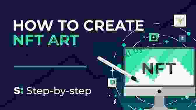 Step By Step Process Of Creating An NFT From Digital Artwork The NFT Handbook For Beginners: Learn Now How To Create NFTs And How To Sell Them With The Complete Guide To The Secrets Of Non Fungible Tokens Risk Free Cryptocurrencies And NFT Handbooks)