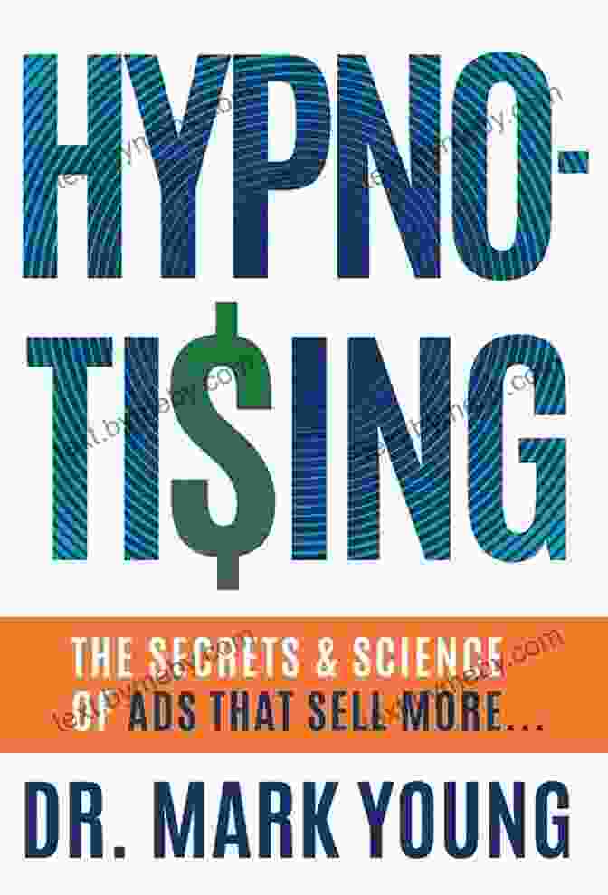 Targeting Your Audience HYPNO TISING: The Secrets And Science Of Ads That Sell More