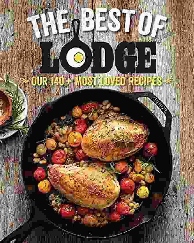 The Best Of Lodge Cookbook Cover The Best Of Lodge: Our 140+ Most Loved Recipes