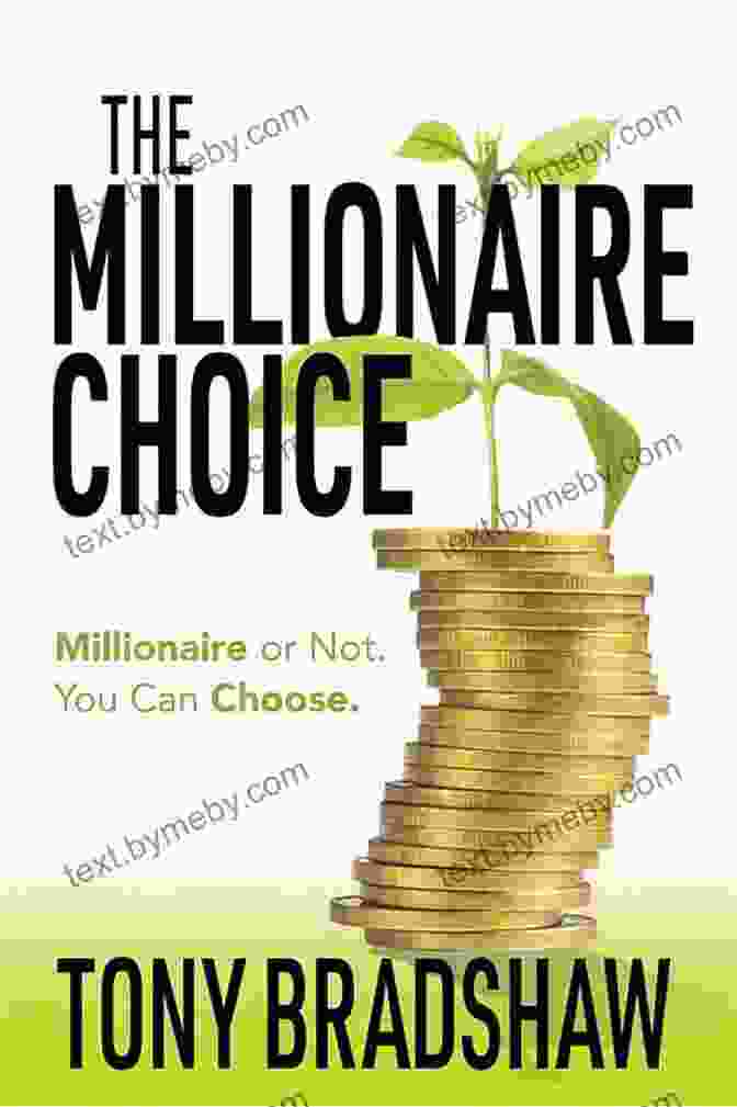 The Millionaire Choice Book Cover Featuring A Golden Coin And The Words 'The Millionaire Choice' In Bold Letters The Millionaire Choice Tony Bradshaw