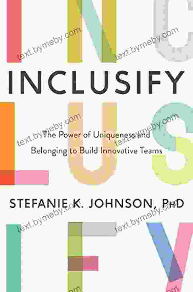 The Power Of Uniqueness And Belonging Book Cover Inclusify: The Power Of Uniqueness And Belonging To Build Innovative Teams