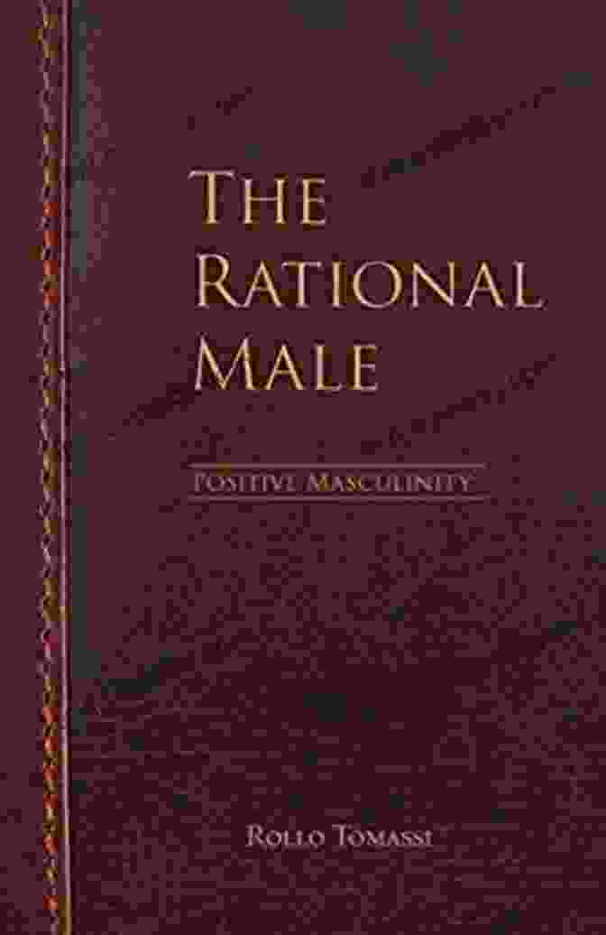 The Rational Male: Positive Masculinity By Rollo Tomassi The Rational Male Positive Masculinity