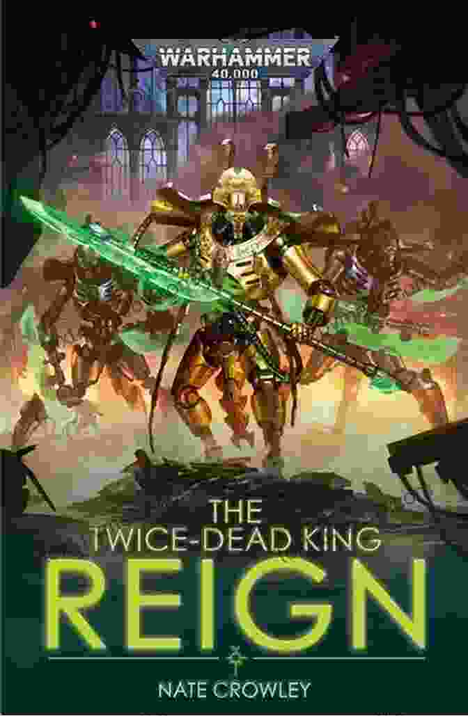 The Twice Dead King: Ruin – Warhammer 40,000 The Twice Dead King: Ruin (Warhammer 40 000 1)