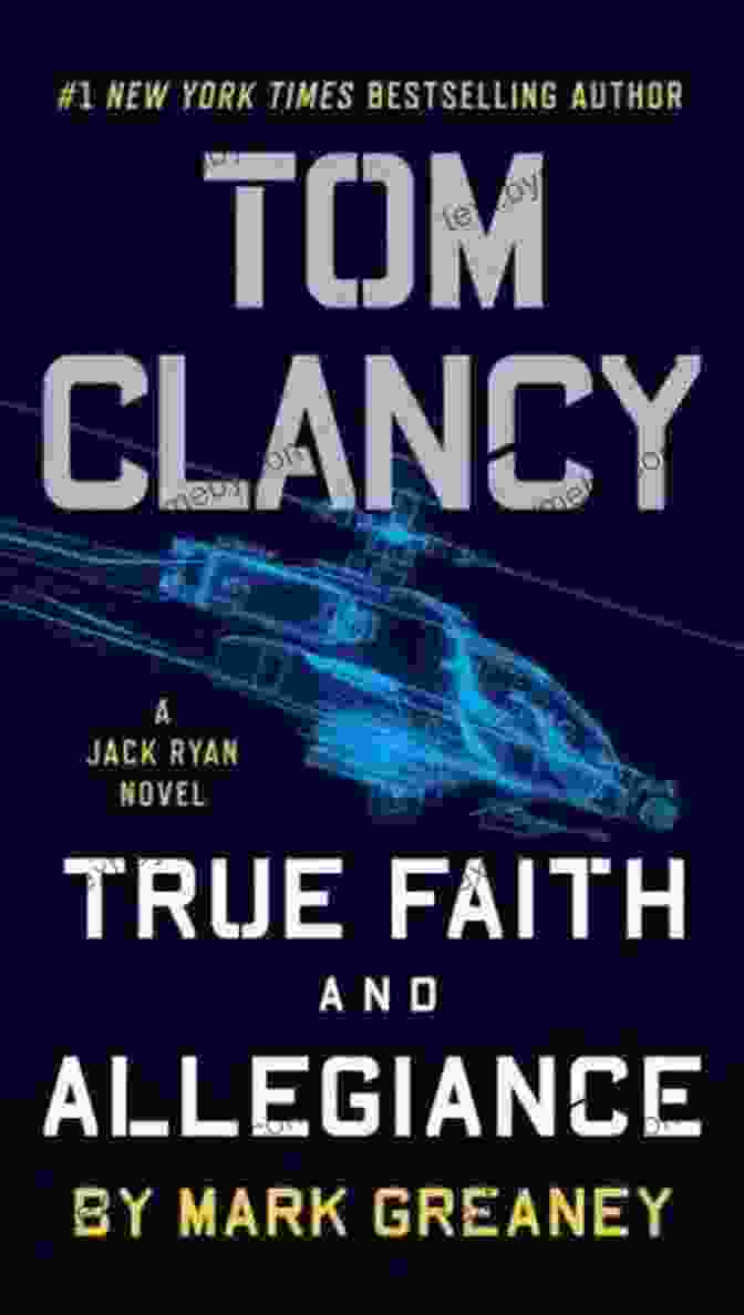 Tom Clancy's True Faith And Allegiance Tom Clancy True Faith And Allegiance (A Jack Ryan Novel 16)