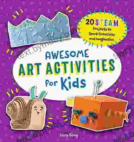 Awesome Art Activities for Kids: 20 STEAM Projects to Spark Creativity and Imagination (Awesome STEAM Activities for Kids)