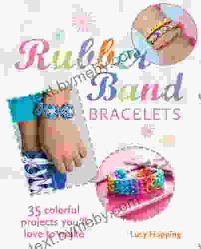 Rubber Band Bracelets: 35 Colorful Projects You Ll Love To Make