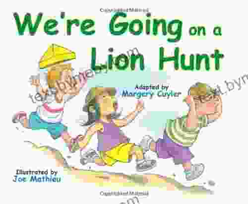 We Re Going On A Lion Hunt