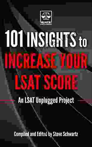 101 Insights to Increase Your LSAT Score: An LSAT Unplugged Project