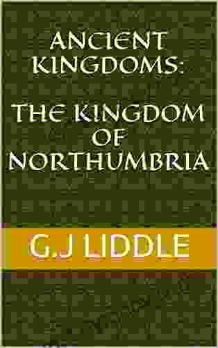 Ancient Kingdoms: The Kingdom Of Northumbria