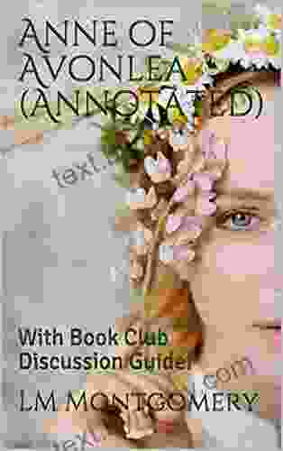 Anne Of Avonlea (Annotated): With Club Discussion Guide