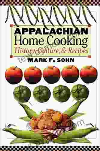 Appalachian Home Cooking: History Culture Recipes