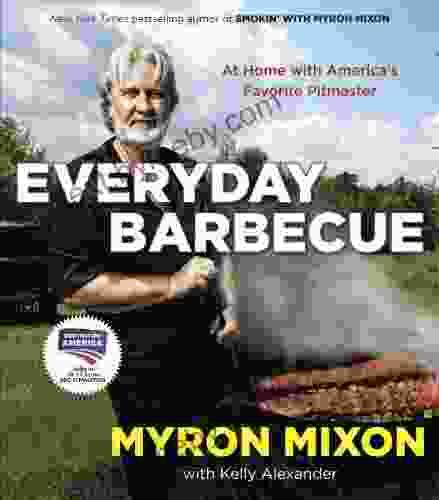 Everyday Barbecue: At Home With America S Favorite Pitmaster: A Cookbook