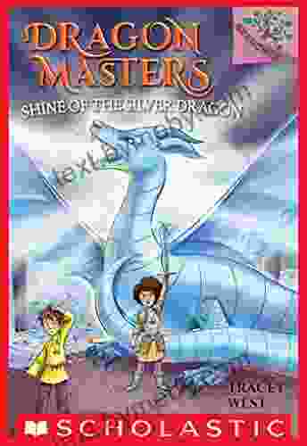 Shine Of The Silver Dragon: A Branches (Dragon Masters #11)