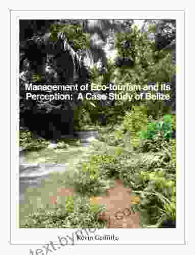 Management of Eco tourism and its Perception: A Case Study of Belize