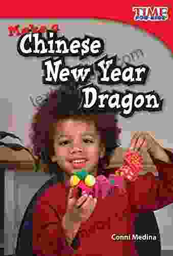 Make a Chinese New Year Dragon (Time for Kids Nonfiction Readers Level G)