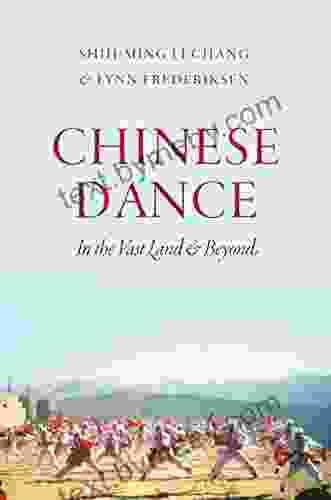 Chinese Dance: In the Vast Land and Beyond