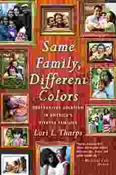 Same Family Different Colors: Confronting Colorism in America s Diverse Families