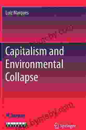 Capitalism And Environmental Collapse Lisa Gardner