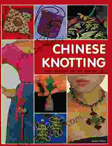 Chinese Knotting: Creative Designs That Are Easy And Fun