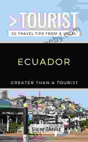 GREATER THAN A TOURIST ECUADOR: 50 Travel Tips From A Local (Greater Than A Tourist South America)