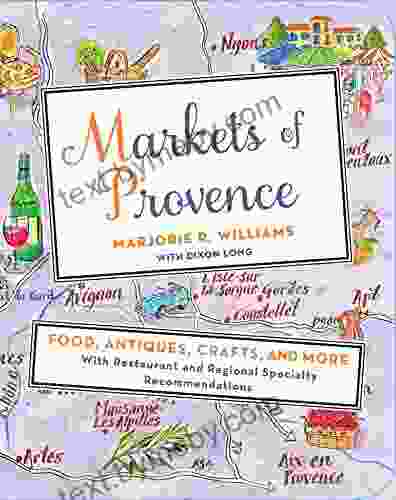 Markets of Provence: Food Antiques Crafts and More