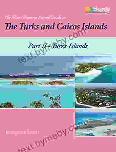 The Island Hopping Digital Guide To The Turks And Caicos Islands Part II The Turks Islands: Including Grand Turk North Creek Anchorage Hawksnest Anchorage Salt Cay And Great Sand Cay