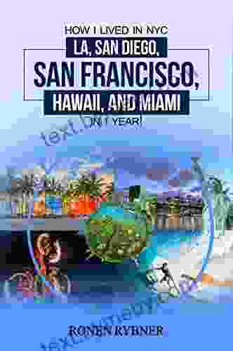 How I Lived In NYC LA San Diego San Francisco Hawaii And Miami In 1 Year : Travel Moving Guide Step By Step How I Explored Cities Quality Of Life Careers Dating Socializing Hobbies