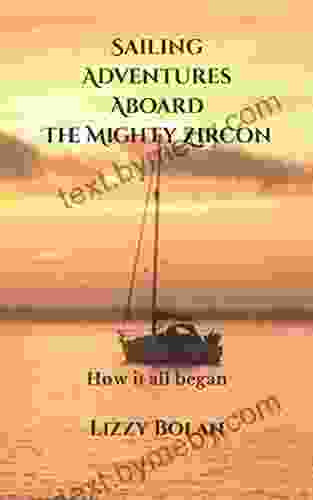 Sailing Adventures Aboard The Mighty Zircon: How It All Began