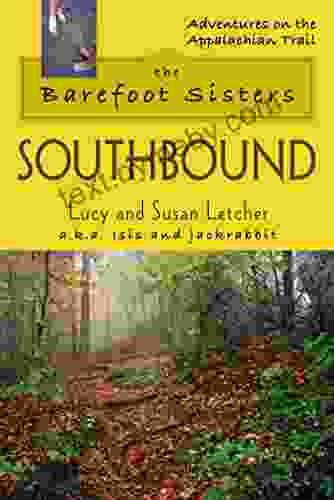 The Barefoot Sisters Southbound (Adventures on the Appalachian Trail)