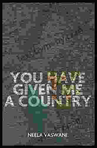 You Have Given Me A Country