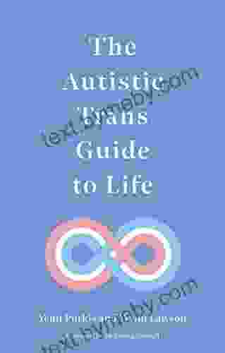 The Autistic Trans Guide To Life