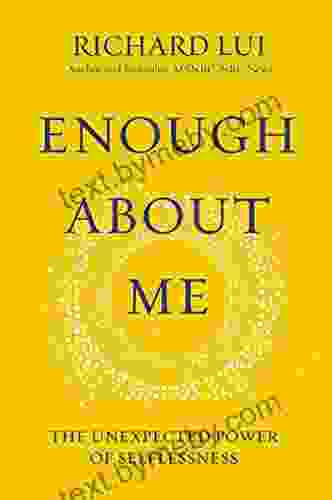 Enough About Me: The Unexpected Power Of Selflessness