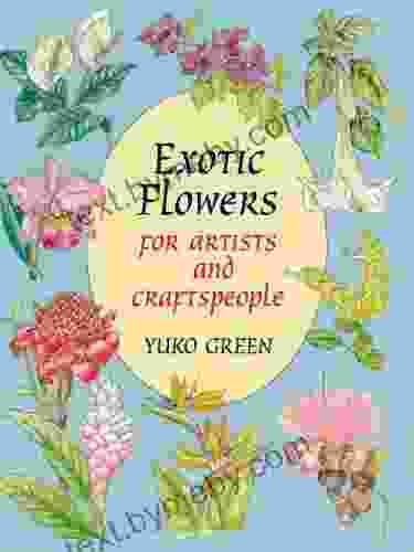 Exotic Flowers For Artists And Craftspeople (Dover Pictorial Archive)