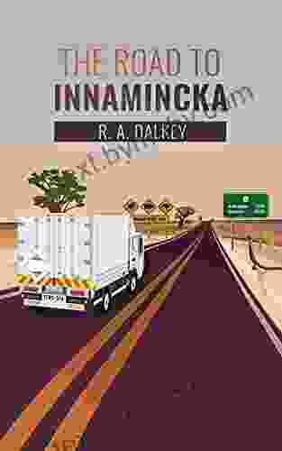 The Road To Innamincka: The Travel Escapades Of A Wannabe Australian Outback Trucker