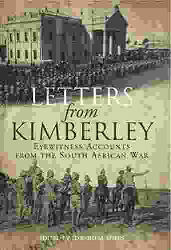 Letters From Kimberly: Etewitness Accounts From The South African War