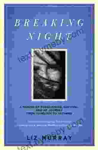 Breaking Night: A Memoir Of Forgiveness Survival And My Journey From Homeless To Harvard