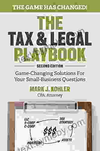 The Tax And Legal Playbook: Game Changing Solutions To Your Small Business Questions