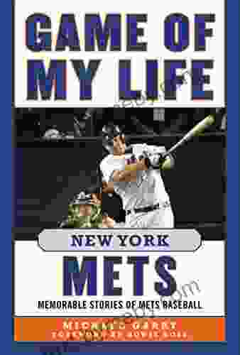 Game Of My Life New York Mets: Memorable Stories Of Mets Baseball