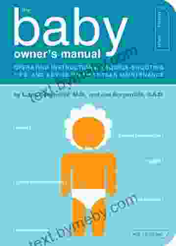 The Baby Owner S Manual: Operating Instructions Trouble Shooting Tips And Advice On First Year Maintenance (Owner S And Instruction Manual 1)