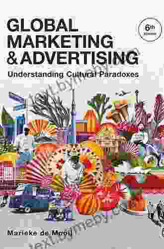 Global Marketing And Advertising: Understanding Cultural Paradoxes